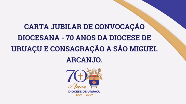 Carta Jubilar de Convocação Diocesana – 70 anos da Diocese de Uruaçu e Consagração a São Miguel Arcanjo.